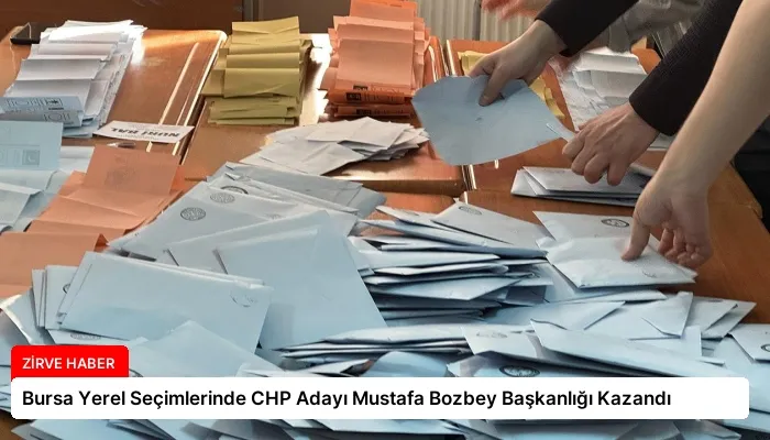 Bursa Yerel Seçimlerinde CHP Adayı Mustafa Bozbey Başkanlığı Kazandı