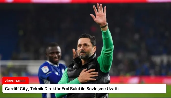 Cardiff City, Teknik Direktör Erol Bulut ile Sözleşme Uzattı