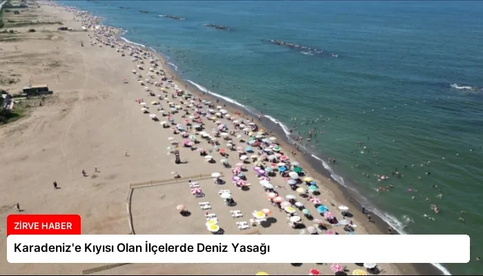 Karadeniz’e Kıyısı Olan İlçelerde Deniz Yasağı