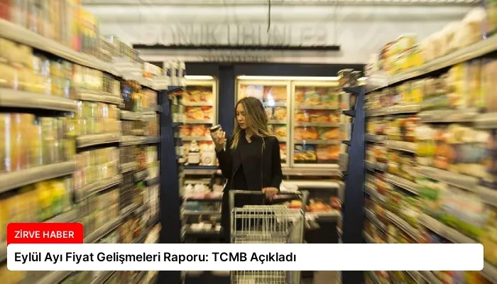 Eylül Ayı Fiyat Gelişmeleri Raporu: TCMB Açıkladı