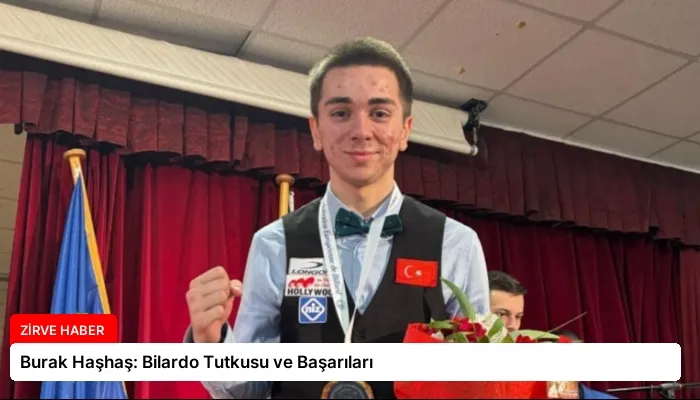 Burak Haşhaş: Bilardo Tutkusu ve Başarıları