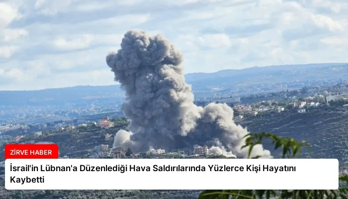 İsrail’in Lübnan’a Düzenlediği Hava Saldırılarında Yüzlerce Kişi Hayatını Kaybetti