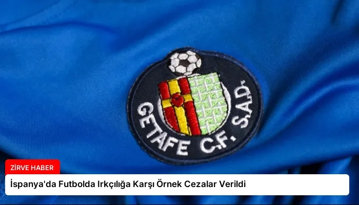 İspanya’da Futbolda Irkçılığa Karşı Örnek Cezalar Verildi