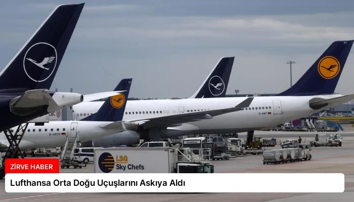 Lufthansa Orta Doğu Uçuşlarını Askıya Aldı