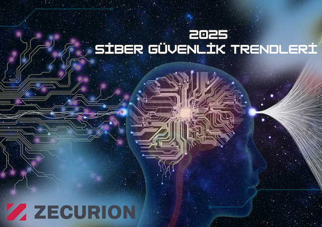 Zecurion’dan 2025 Siber Güvenlik Trendleri: Dijital Güvenliğin Geleceğine Bakış