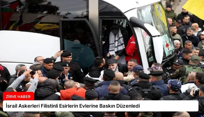 İsrail Askerleri Filistinli Esirlerin Evlerine Baskın Düzenledi