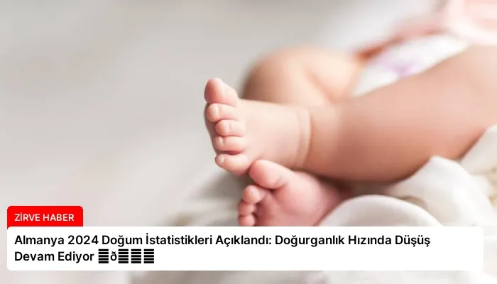 Almanya 2024 Doğum İstatistikleri Açıklandı: Doğurganlık Hızında Düşüş Devam Ediyor ⏬👇