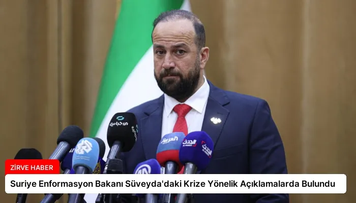 Suriye Enformasyon Bakanı Süveyda’daki Krize Yönelik Açıklamalarda Bulundu