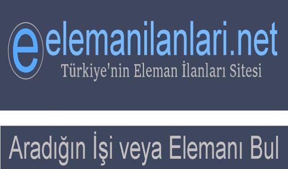 Eleman İlanları ile Hemen İş Fırsatlarına Ulaşın