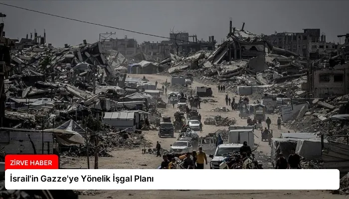 İsrail’in Gazze’ye Yönelik İşgal Planı