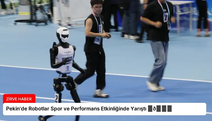 Pekin’de Robotlar Spor ve Performans Etkinliğinde Yarıştı ⏬👇