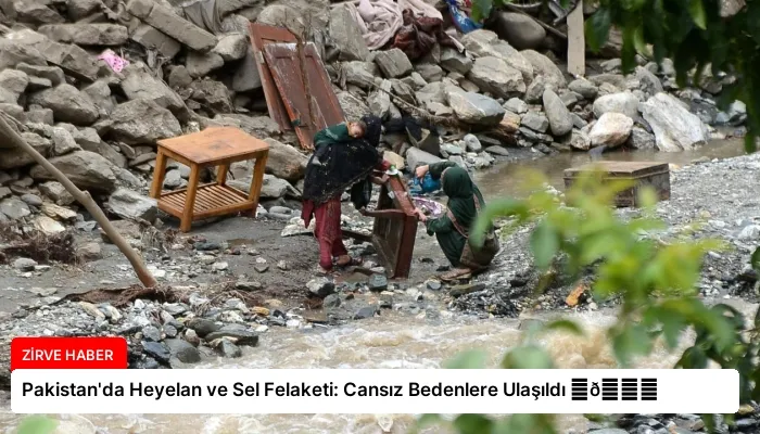Pakistan’da Heyelan ve Sel Felaketi: Cansız Bedenlere Ulaşıldı ⏬👇