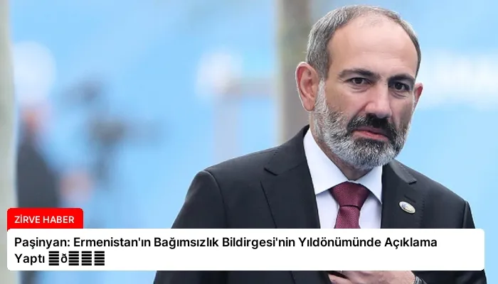 Paşinyan: Ermenistan’ın Bağımsızlık Bildirgesi’nin Yıldönümünde Açıklama Yaptı ⏬👇