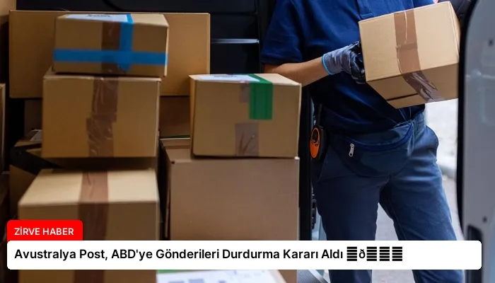 Avustralya Post, ABD’ye Gönderileri Durdurma Kararı Aldı ⏬👇