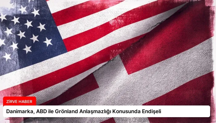 Danimarka, ABD ile Grönland Anlaşmazlığı Konusunda Endişeli