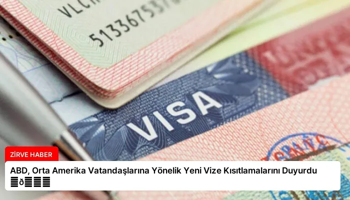 ABD, Orta Amerika Vatandaşlarına Yönelik Yeni Vize Kısıtlamalarını Duyurdu ⏬👇