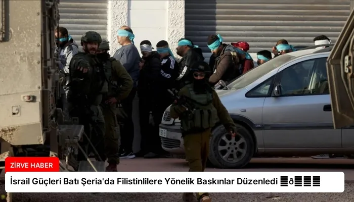 İsrail Güçleri Batı Şeria’da Filistinlilere Yönelik Baskınlar Düzenledi ⏬👇