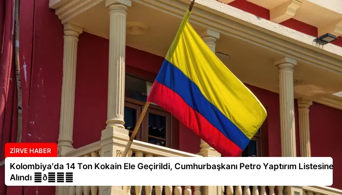 Kolombiya’da 14 Ton Kokain Ele Geçirildi, Cumhurbaşkanı Petro Yaptırım Listesine Alındı ⏬👇