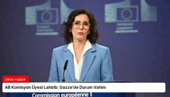AB Komisyon Üyesi Lahbib: Gazze’de Durum Vahim