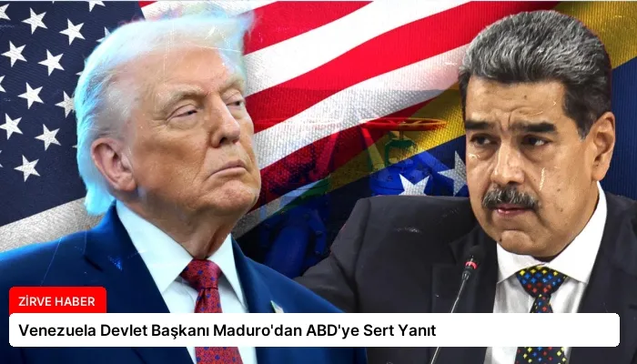 Venezuela Devlet Başkanı Maduro’dan ABD’ye Sert Yanıt