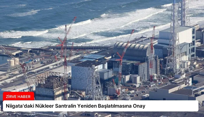 Niigata’daki Nükleer Santralin Yeniden Başlatılmasına Onay