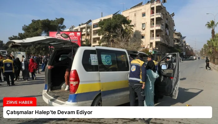 Çatışmalar Halep’te Devam Ediyor