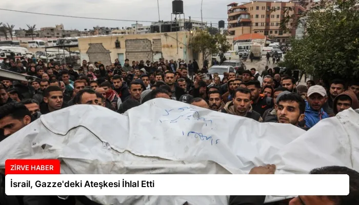 İsrail, Gazze’deki Ateşkesi İhlal Etti