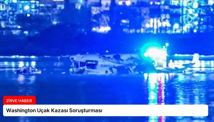Washington Uçak Kazası Soruşturması