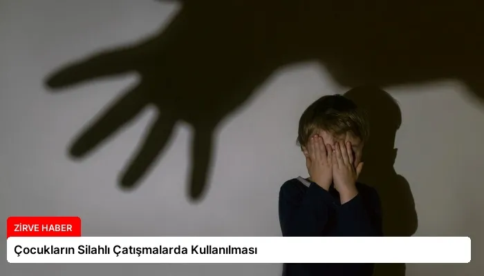 Çocukların Silahlı Çatışmalarda Kullanılması