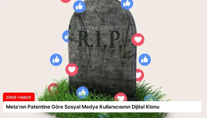 Meta’nın Patentine Göre Sosyal Medya Kullanıcısının Dijital Klonu
