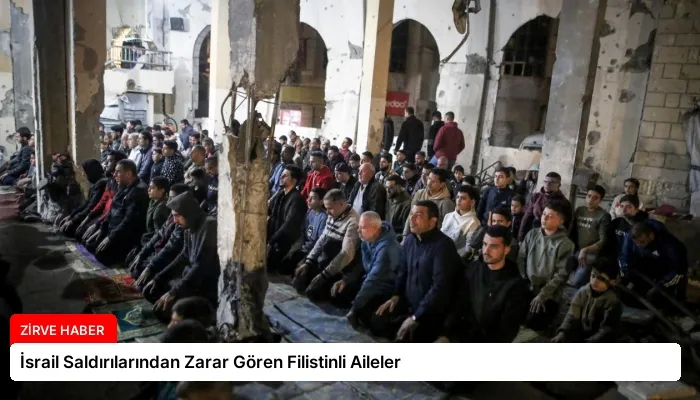 İsrail Saldırılarından Zarar Gören Filistinli Aileler