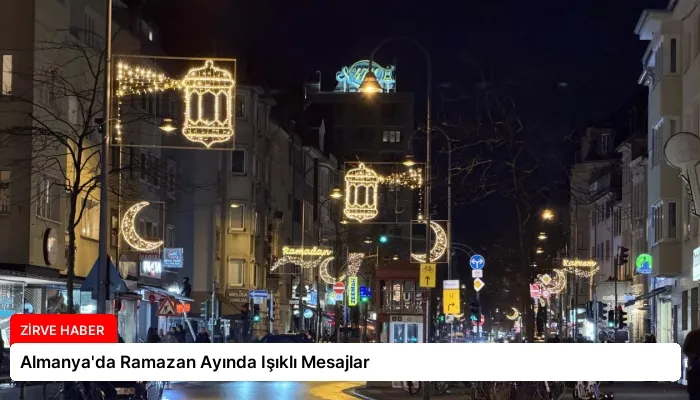 Almanya’da Ramazan Ayında Işıklı Mesajlar