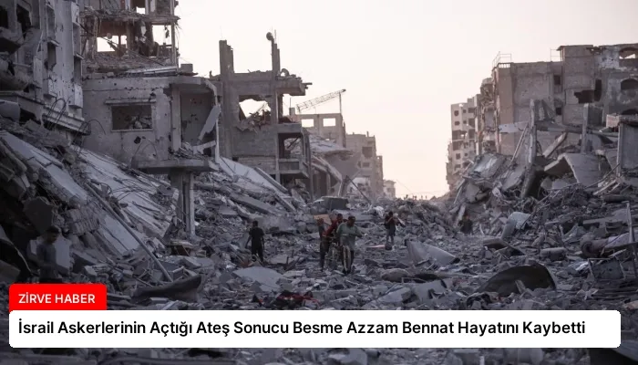 İsrail Askerlerinin Açtığı Ateş Sonucu Besme Azzam Bennat Hayatını Kaybetti