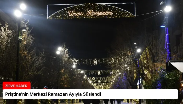 Priştine’nin Merkezi Ramazan Ayıyla Süslendi