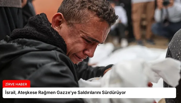 İsrail, Ateşkese Rağmen Gazze’ye Saldırılarını Sürdürüyor