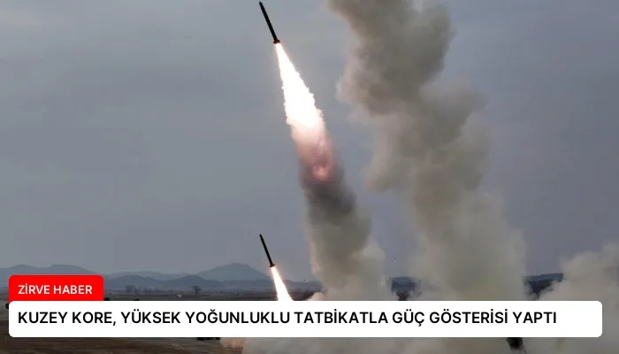 KUZEY KORE, YÜKSEK YOĞUNLUKLU TATBİKATLA GÜÇ GÖSTERİSİ YAPTI