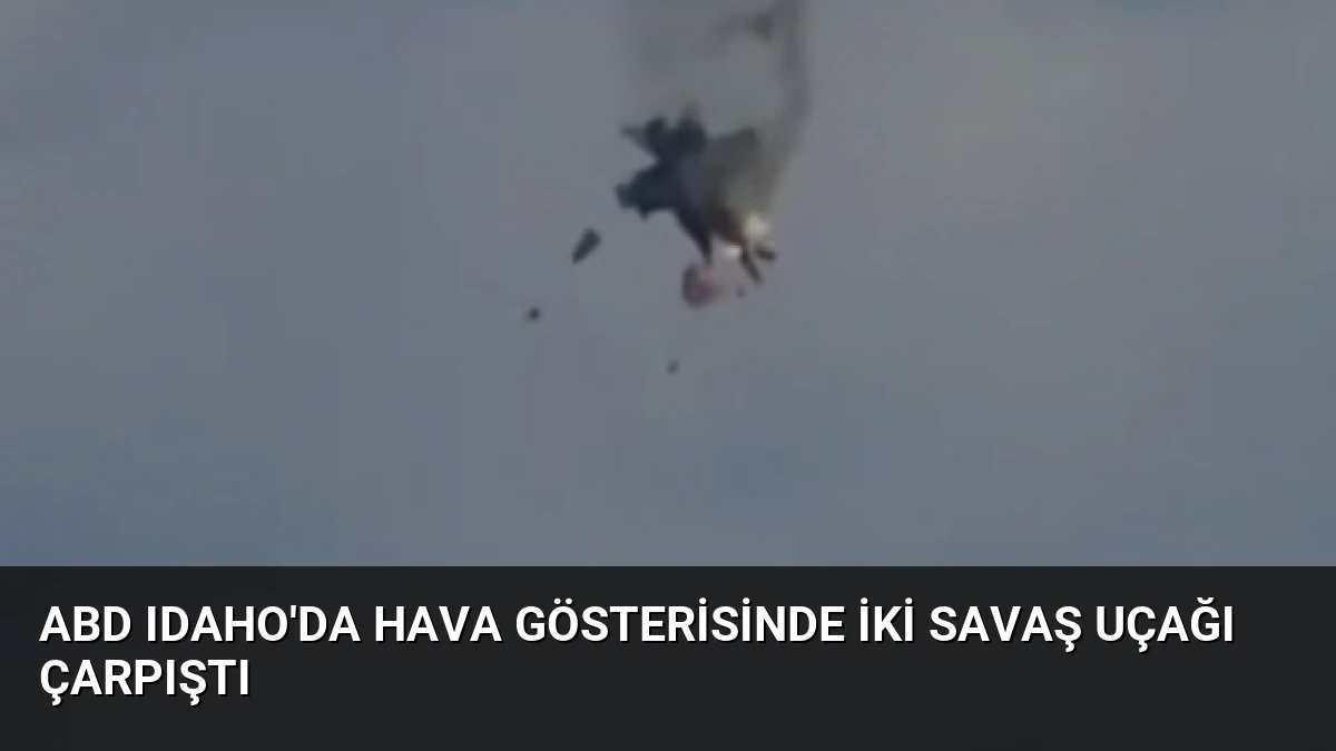 ABD Idaho’da Hava Gösterisinde İki Savaş Uçağı Çarpıştı