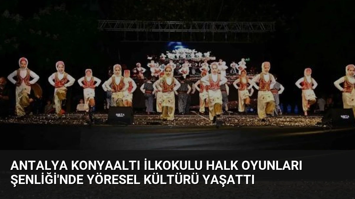 Antalya Konyaaltı İlkokulu Halk Oyunları Şenliği’nde Yöresel Kültürü Yaşattı