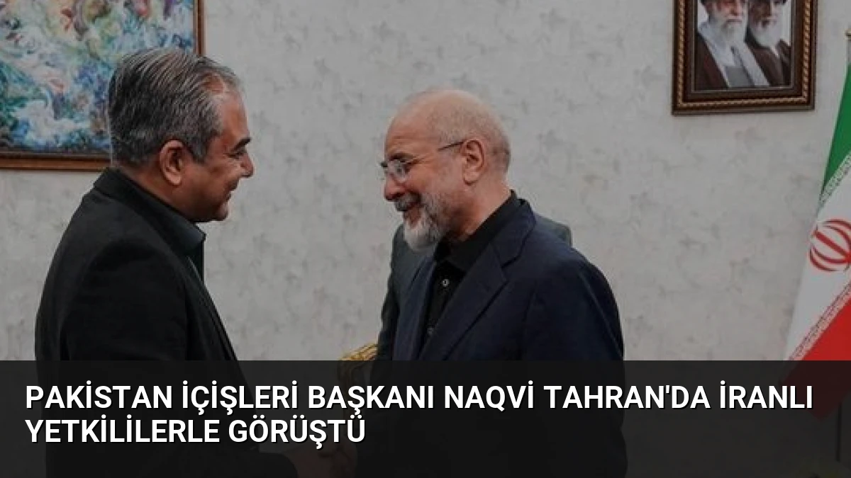 Pakistan İçişleri Başkanı Naqvi Tahran’da İranlı Yetkililerle Görüştü