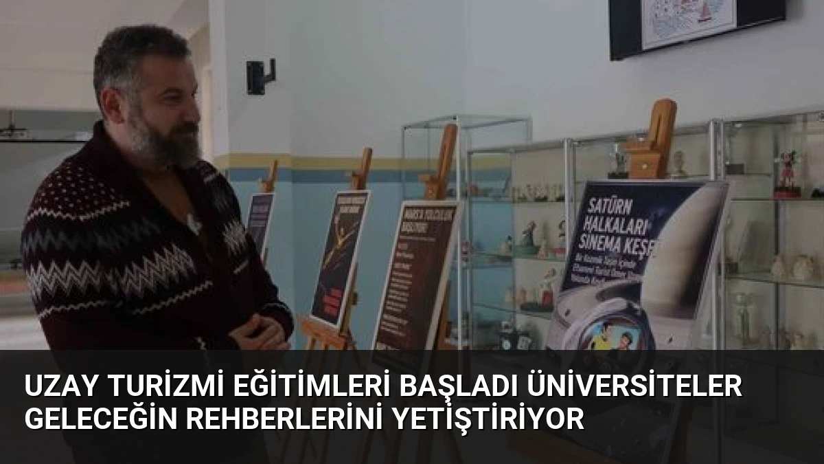 Uzay Turizmi Eğitimleri Başladı Üniversiteler Geleceğin Rehberlerini Yetiştiriyor