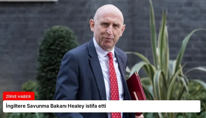 İngiltere Savunma Bakanı Healey istifa etti