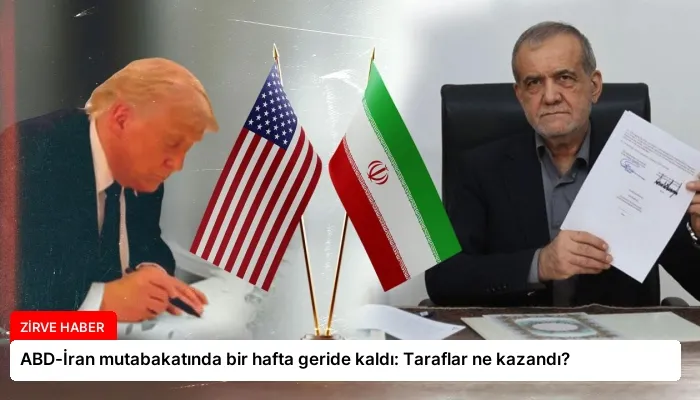 ABD-İran mutabakatında bir hafta geride kaldı: Taraflar ne kazandı?