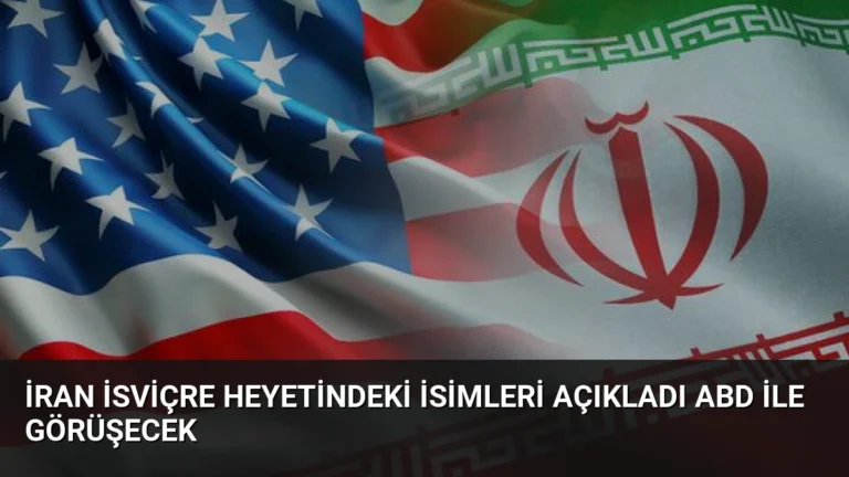 İran İsviçre Heyetindeki İsimleri Açıkladı ABD İle Görüşecek