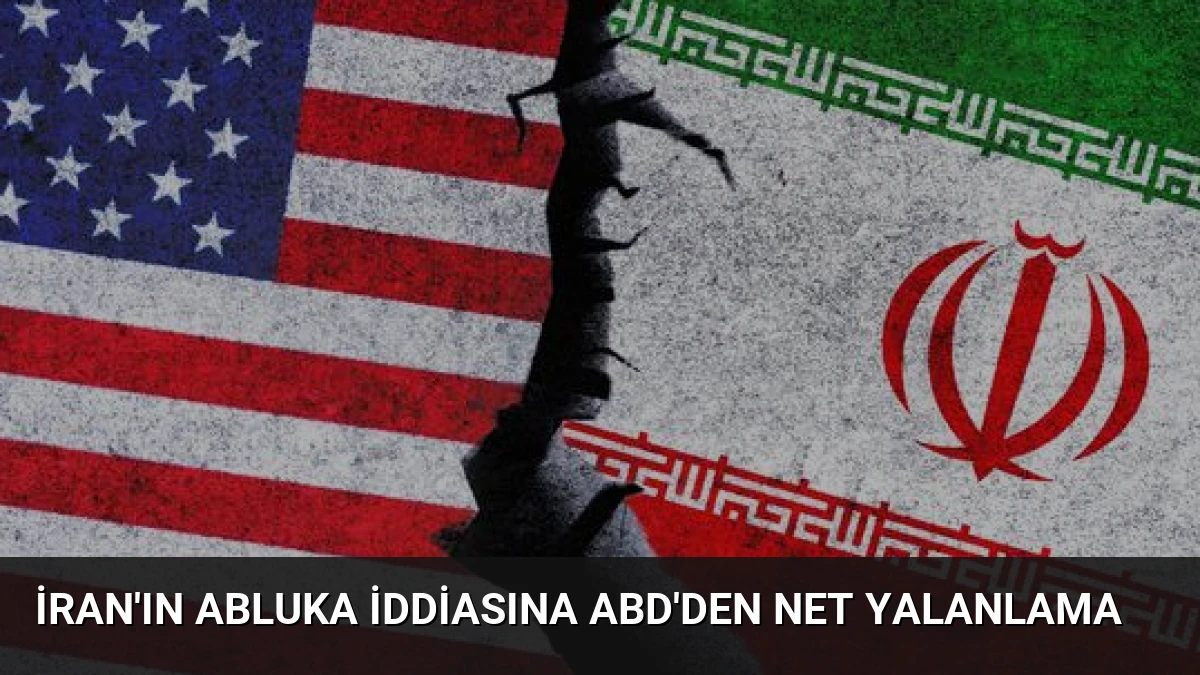 İran’ın Abluka İddiasına ABD’den Net Yalanlama