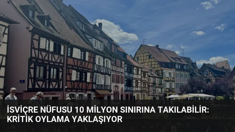 İsviçre Nüfusu 10 Milyon Sınırına Takılabilir: Kritik Oylama Yaklaşıyor