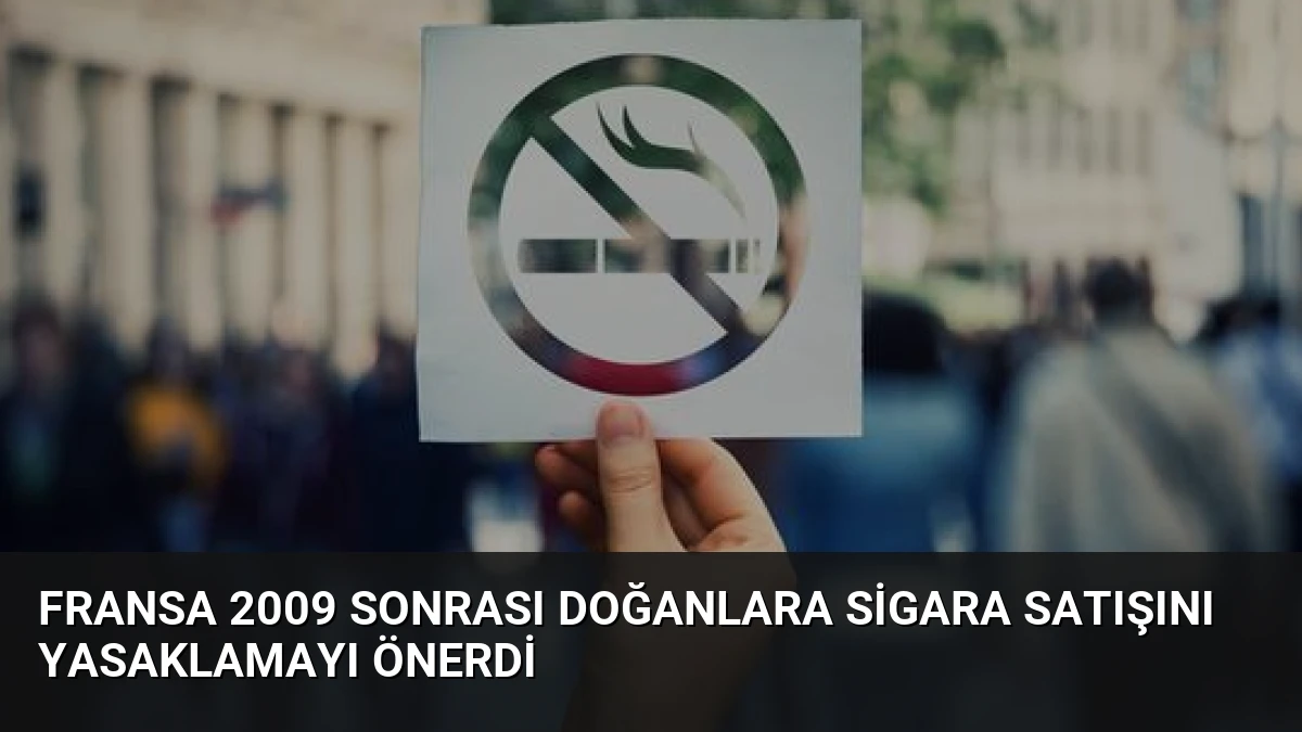 Fransa 2009 Sonrası Doğanlara Sigara Satışını Yasaklamayı Önerdi