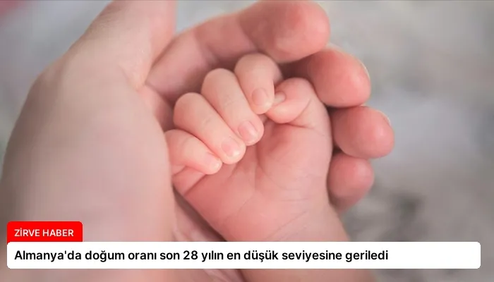 Almanya’da doğum oranı son 28 yılın en düşük seviyesine geriledi