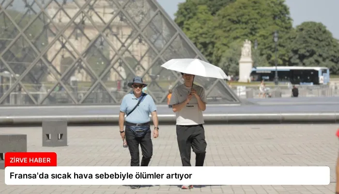 Fransa’da sıcak hava sebebiyle ölümler artıyor