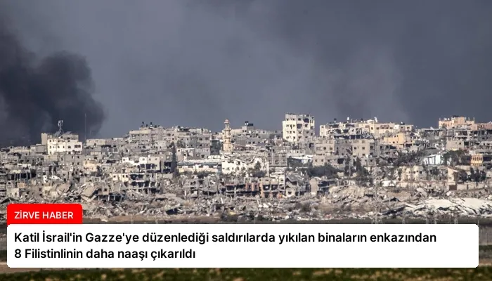 Katil İsrail’in Gazze’ye düzenlediği saldırılarda yıkılan binaların enkazından 8 Filistinlinin daha naaşı çıkarıldı