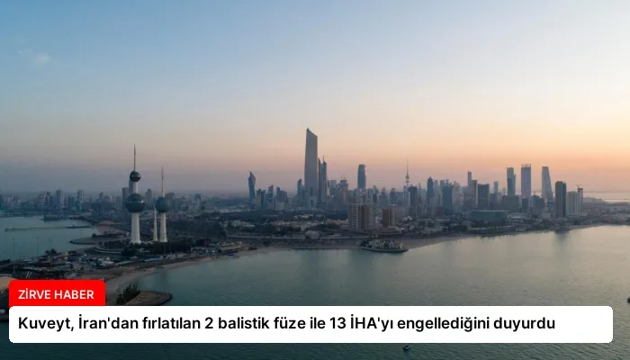 Kuveyt, İran’dan fırlatılan 2 balistik füze ile 13 İHA’yı engellediğini duyurdu